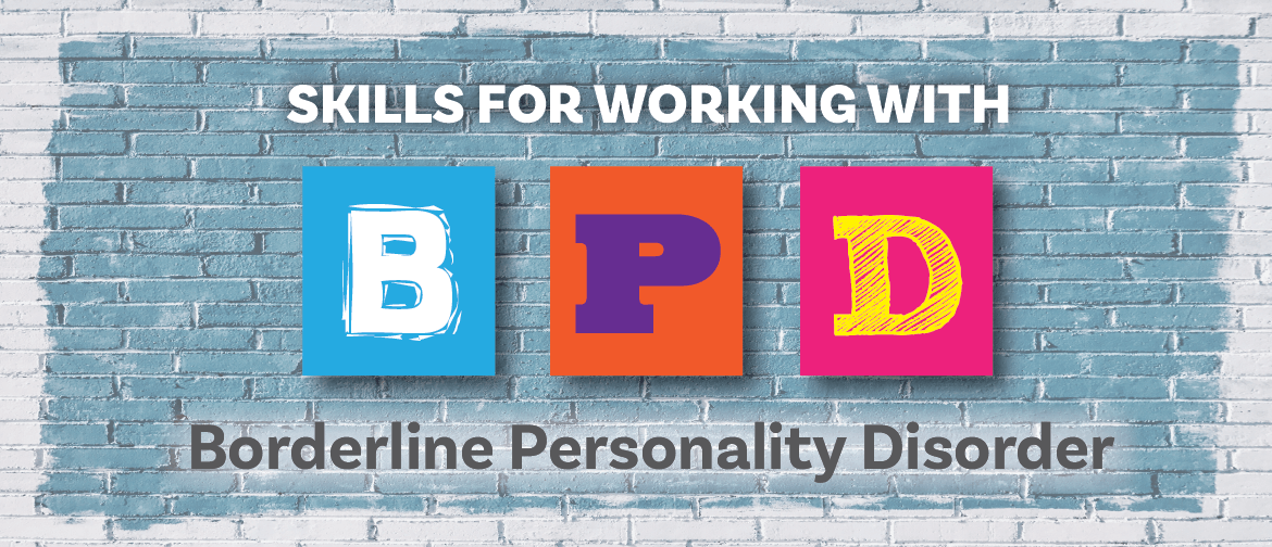 Skills for Working With Borderline Personality Disorder 101