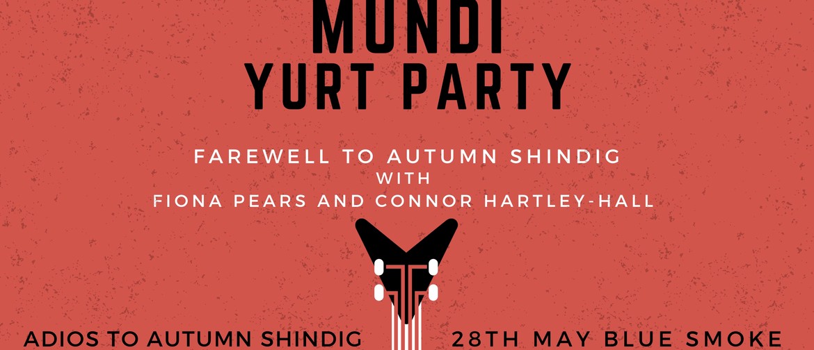 Mundi - Yurt Party with Special Guests