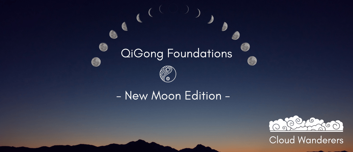 QiGong Foundations: New Moon Edition