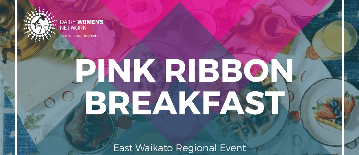 Pink Ribbon Breakfast - Dairy Women's Network East Waikato