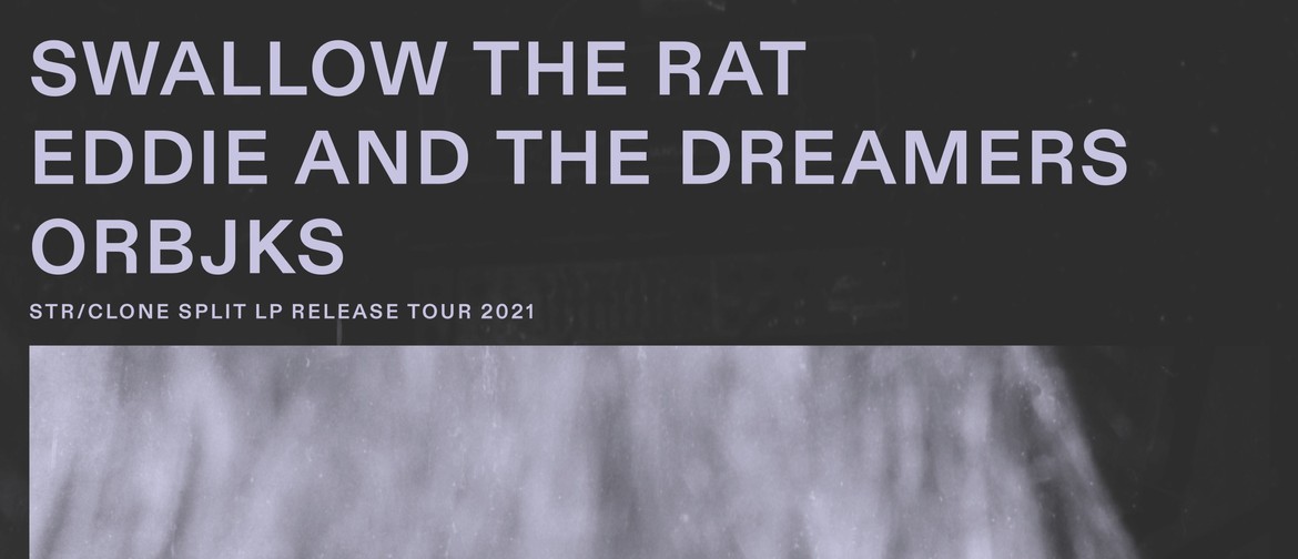 Swallow the Rat LP release w/ Eddie and the Dreamers,ORBJKS