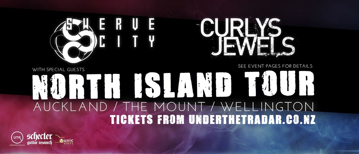 Swerve CIty and Curlys Jewels NZ Tour
