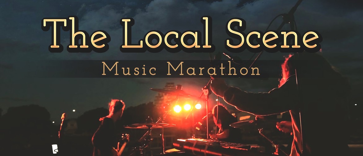 Local Scene Music Marathon