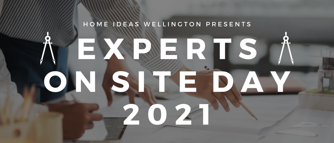 Experts On Site Day | Home Ideas Wellington