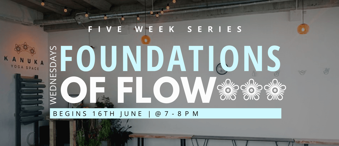 Foundations Of Flow - Beginners Yoga Series