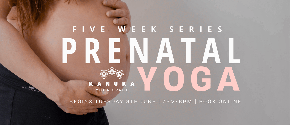 Prenatal Yoga - Five Week Series