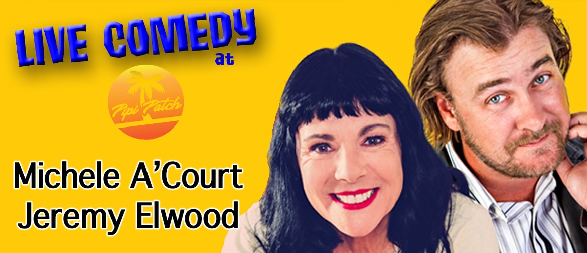 Live Comedy With Michele A'Court & Jeremy Elwood