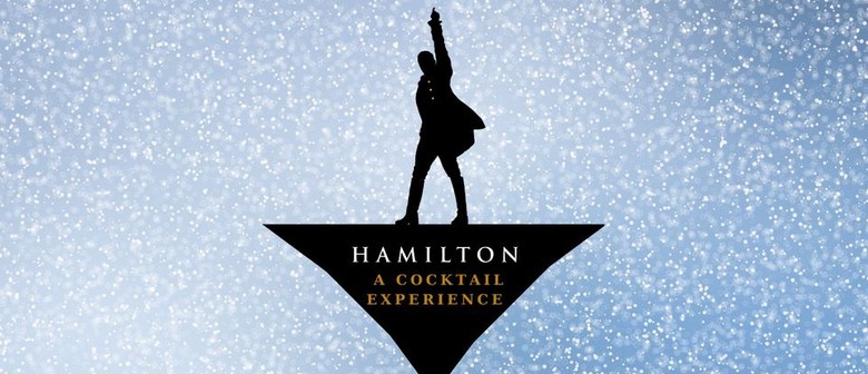 Hamilton: A Cocktail Experience
