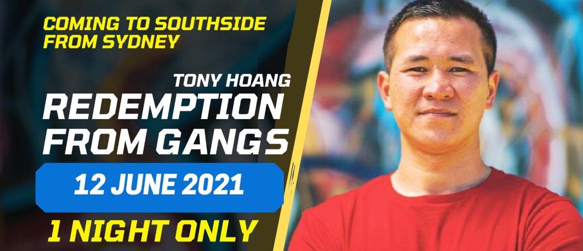 Redemption From Gangs: True life story of Tony Hoang