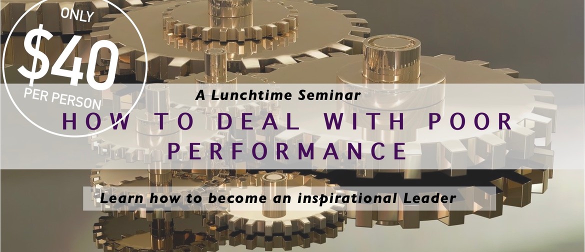 Lunchtime Seminar: How To Deal With Poor Performance