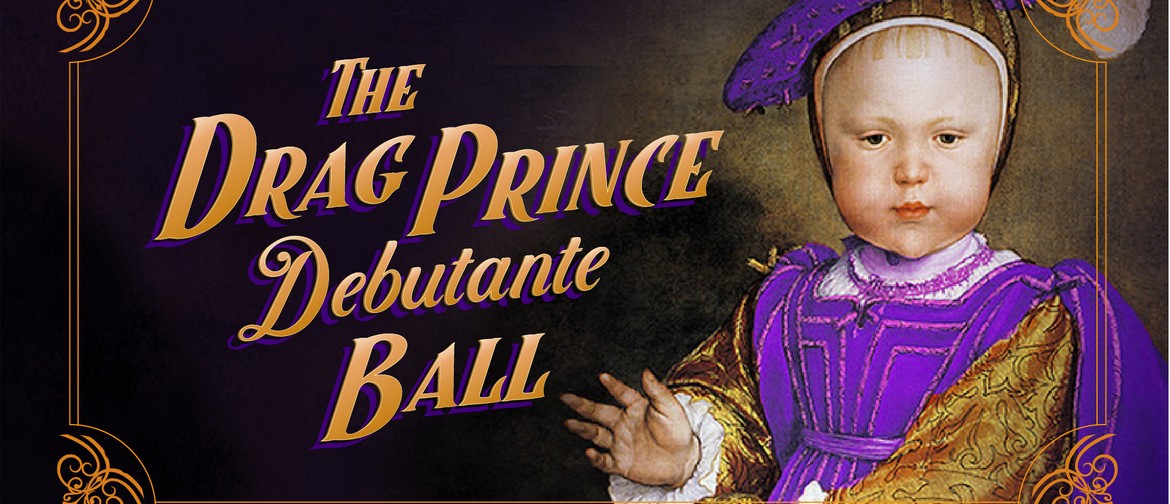 The Drag Prince Debutante Ball
