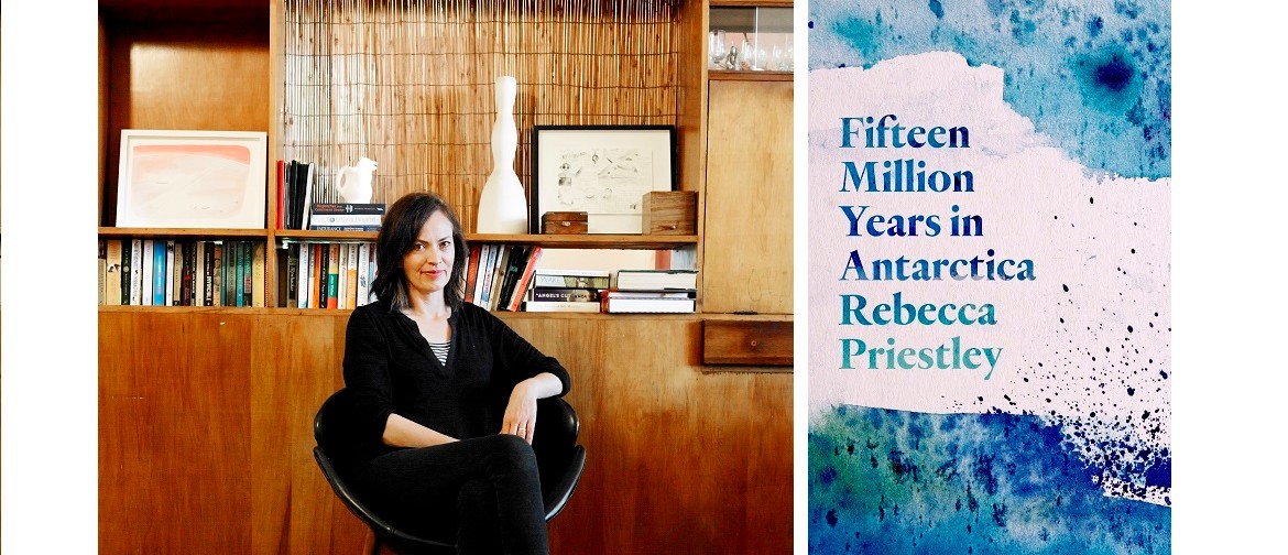 Fifteen Million Years in Antarctica - Rebecca Priestley: SOLD OUT