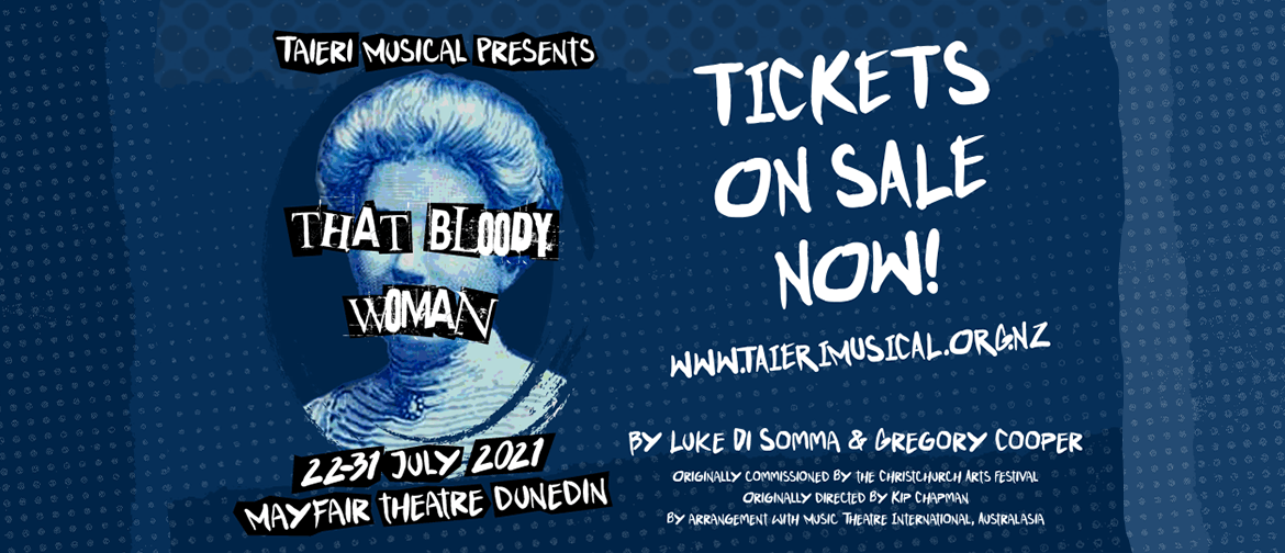 Taieri Musical presents: That Bloody Woman