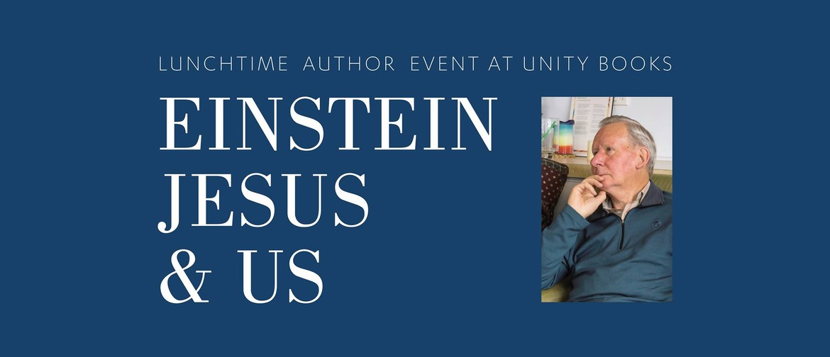 Author talk - Einstein, Jesus and Us – Ian Harris