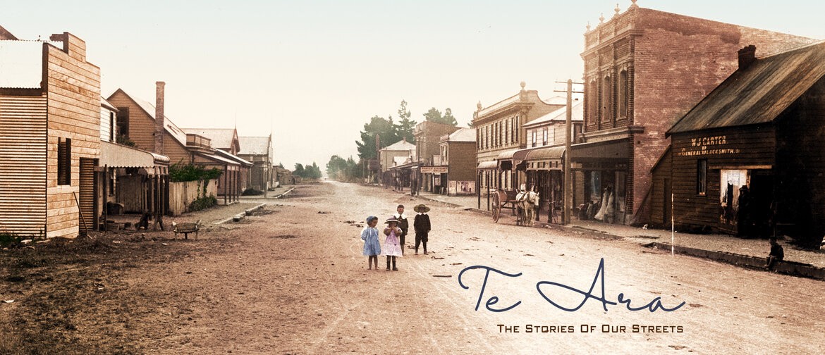 Te Ara: The Stories Of Our Streets