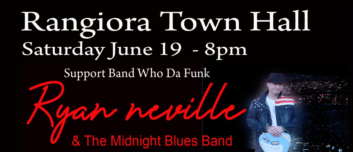 Ryan Neville & The Midnight Band Live - Rangiora Town Hall