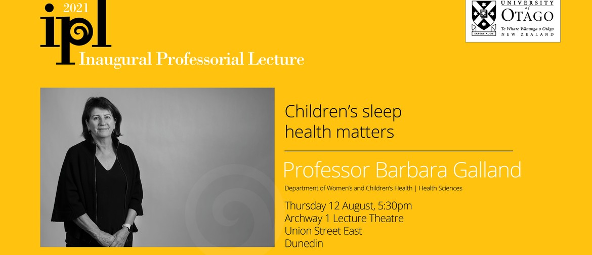 Inaugural Professorial Lecture – Professor Barbara Galland
