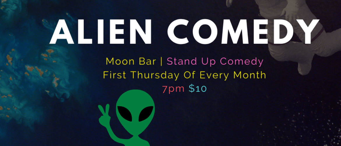 Alien Comedy - July Stand Up Comedy
