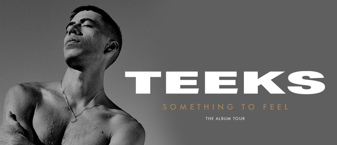 TEEKS - Something To Feel - Album Tour