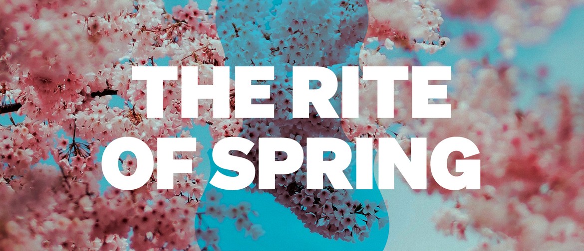 The Rite of Spring in assoc. with the New Zealand Listener