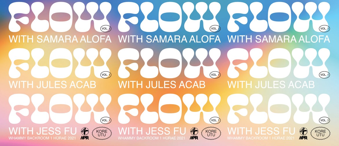FLOW Vol. 1 w. Samara Alofa, Jules Acab, Jess Fu
