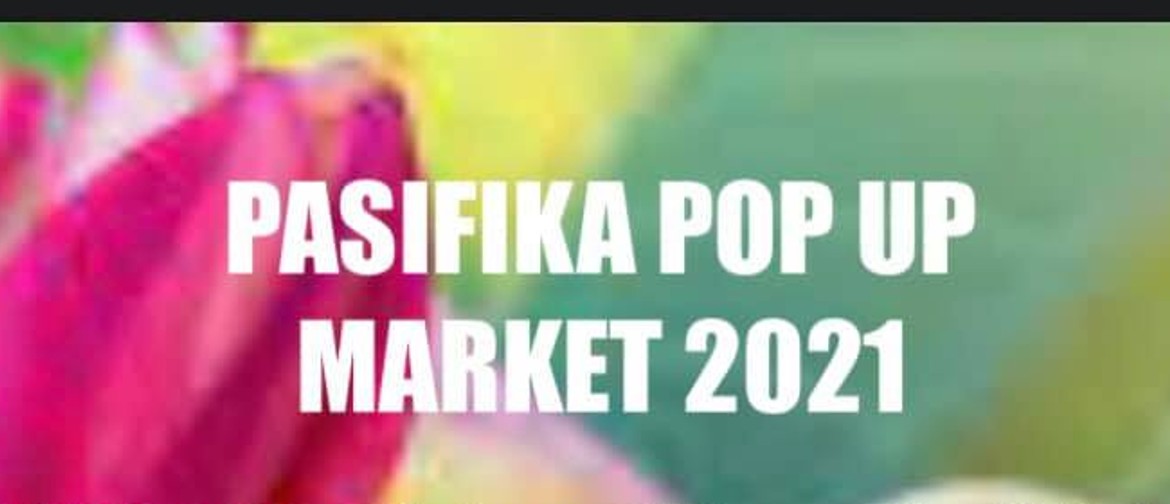 Pasifika Pop Up Market 2021