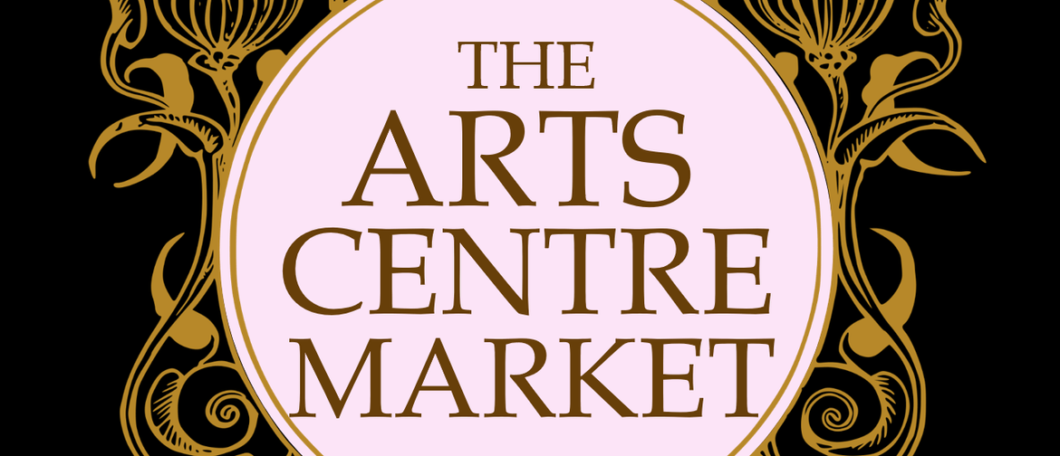 The Arts Centre Market