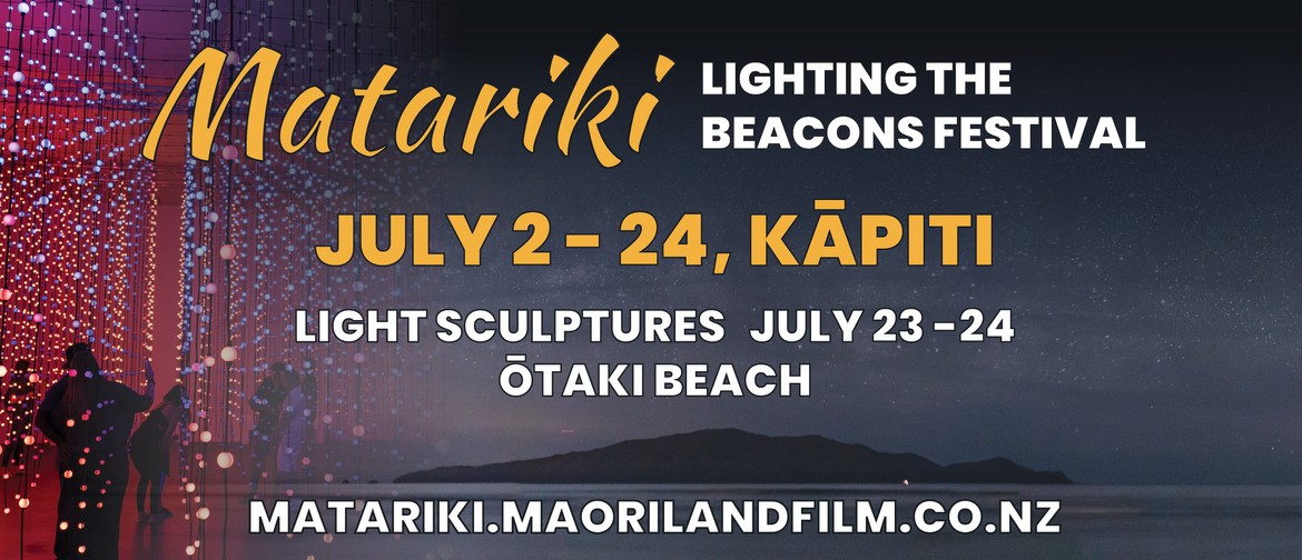 Matariki Lighting The Beacons Festival - Closing Weekend
