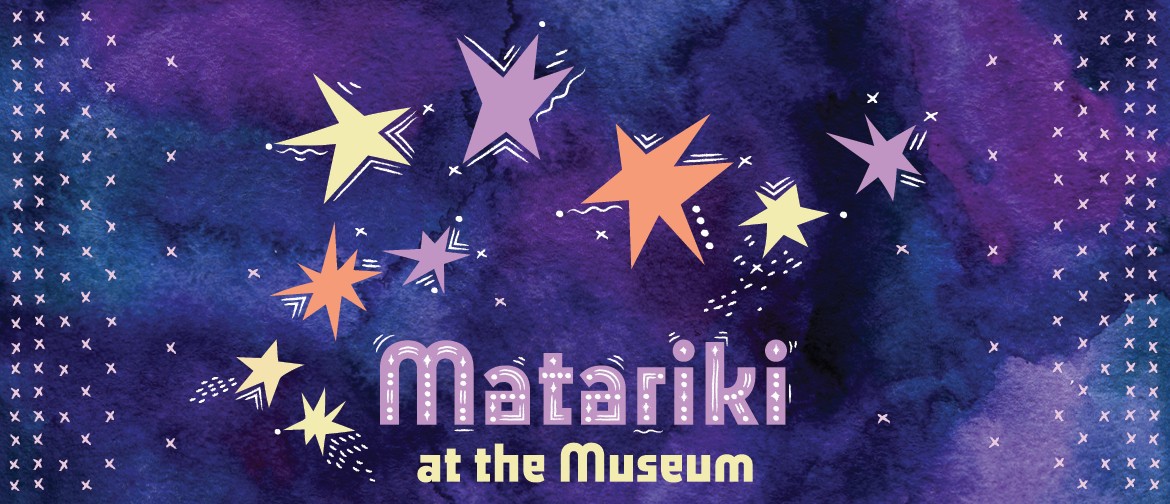 Matariki at the Museum