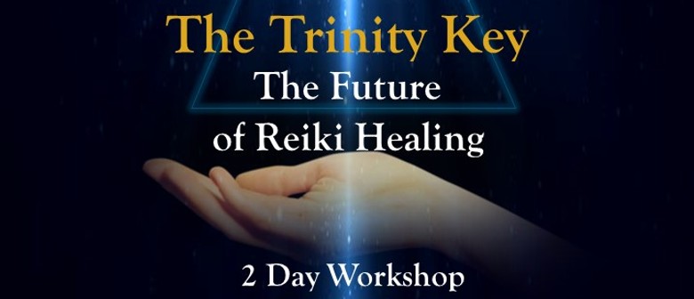 The Trinity Key The Future Of Reiki Healing Workshop