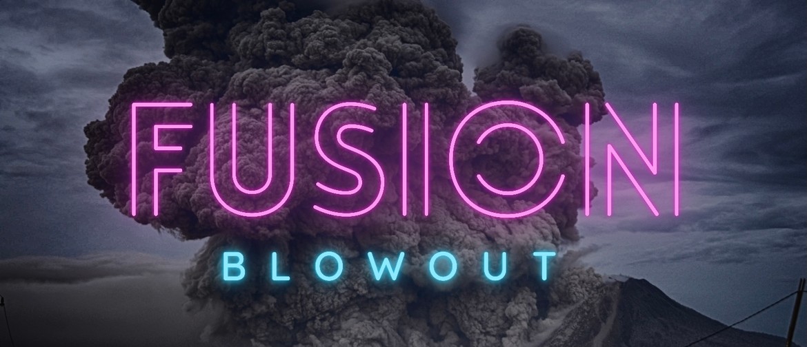 Fusion blowout