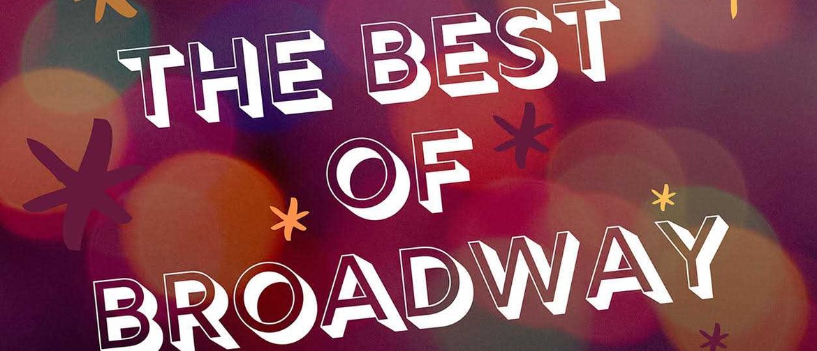 Best of Broadway - An Evening of Musical Theatre Hits