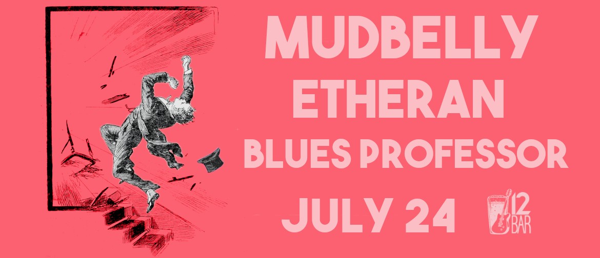 Mudbelly, Etheran, Blues Professor