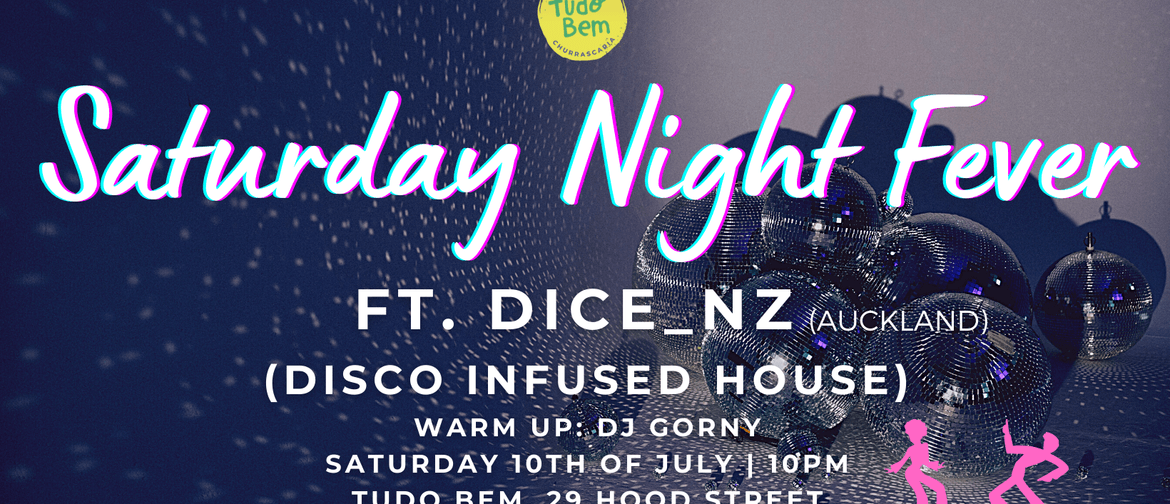Saturday Night Fever ft. DICE_NZ