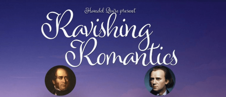 Handel Quire - Ravishing Romantics: Brahms, Wesley, Bairstow