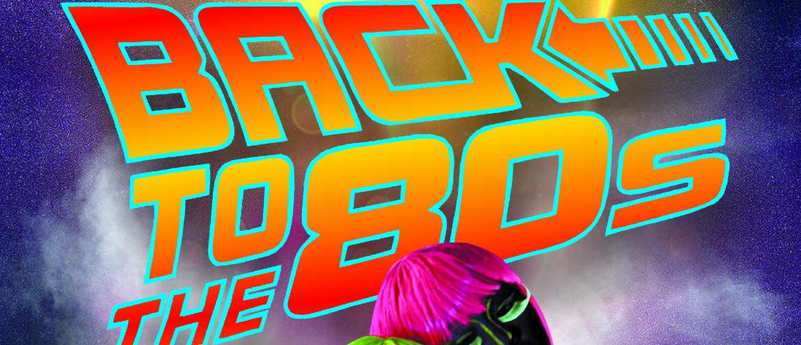 Back to the 80s - Glow Party: CANCELLED