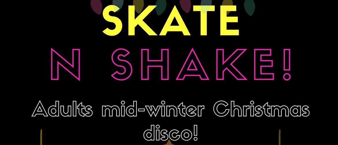 Mid-Winter Christmas Skate n Shake