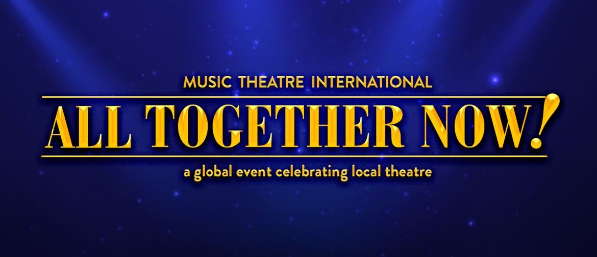 All Together Now! A night of musical theatre.
