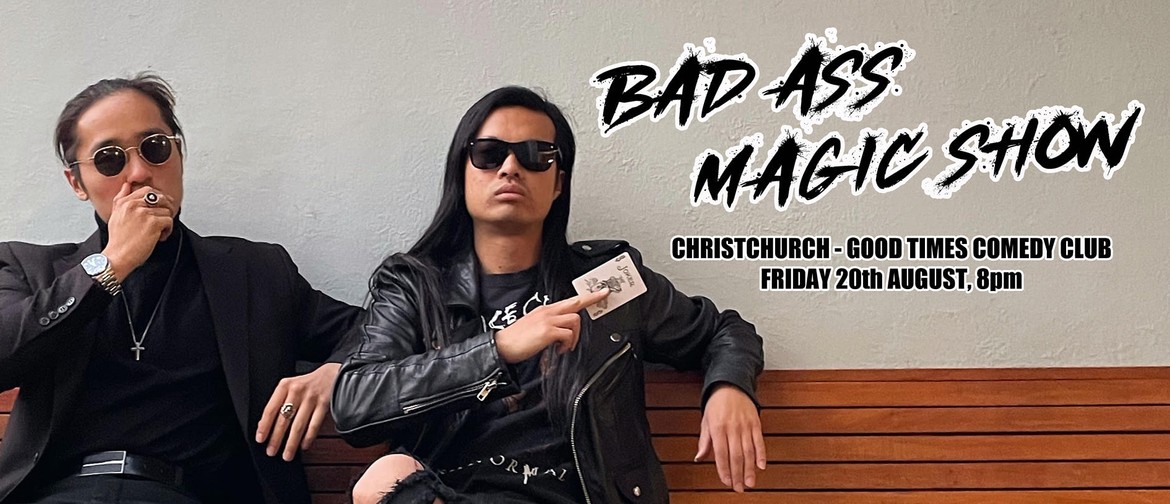 Bad Ass Magic Show - Christchurch: CANCELLED