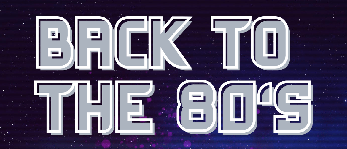 Back to the 80's Back to the 80's