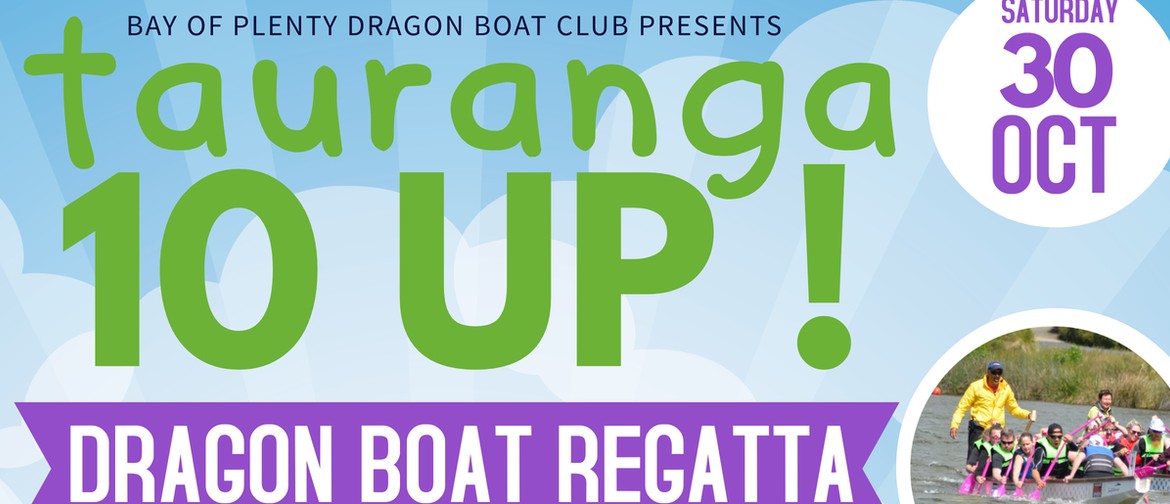 Tauranga 10 Up! Dragon Boat Regatta