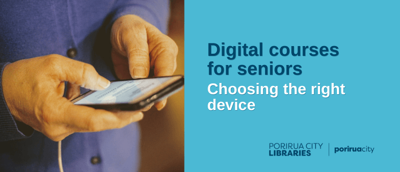 Digital Courses for Seniors: Choosing the Right Device