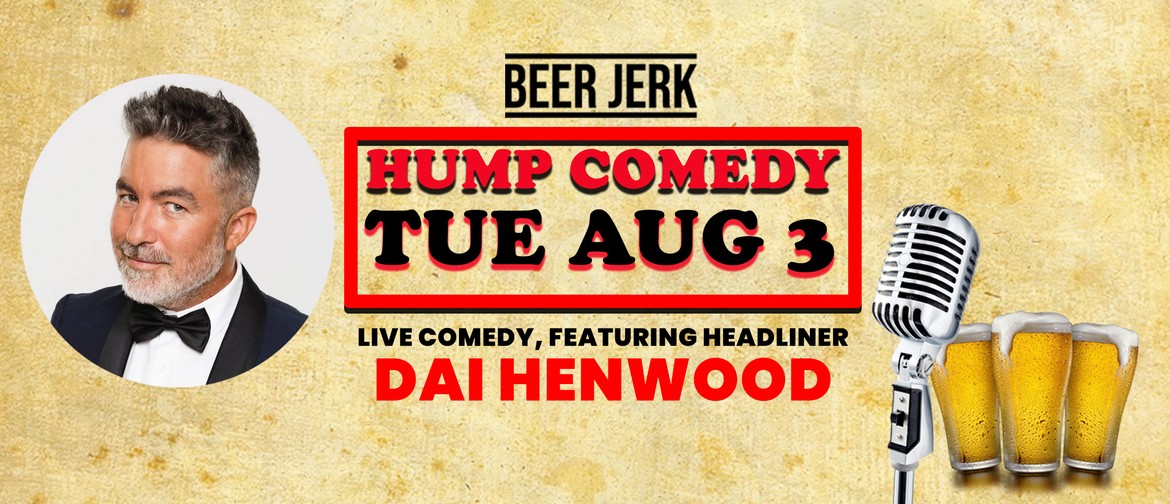Hump Comedy w/ Dai Henwood