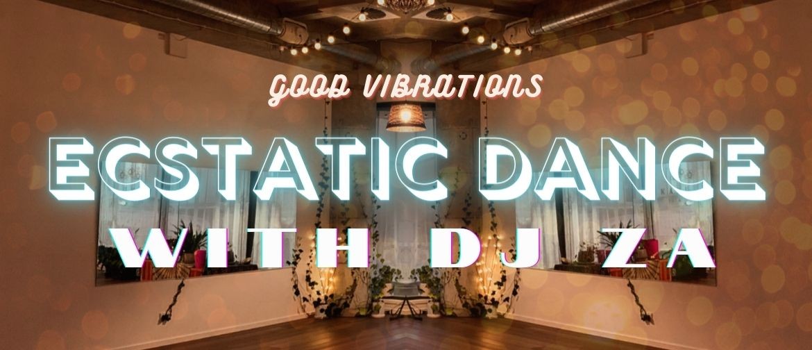 Good Vibrations: Ecstatic Dance with DJ Za