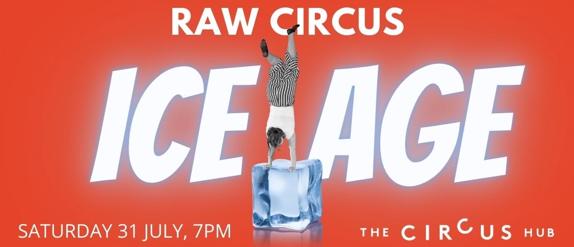 RAW Circus presents Ice Age