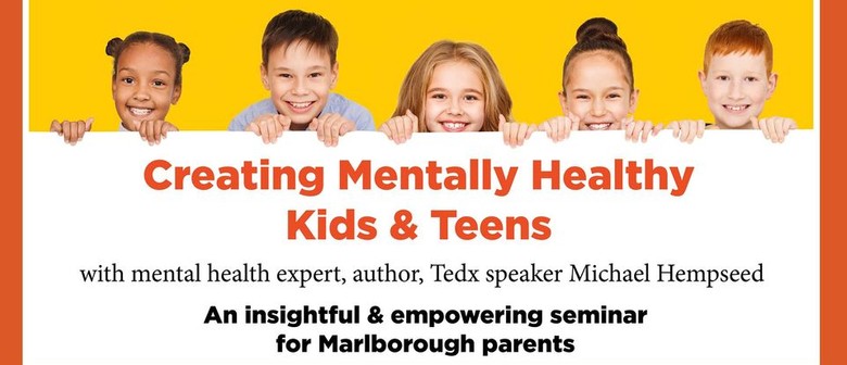 Creating Mentally Healthy Kids & Teens