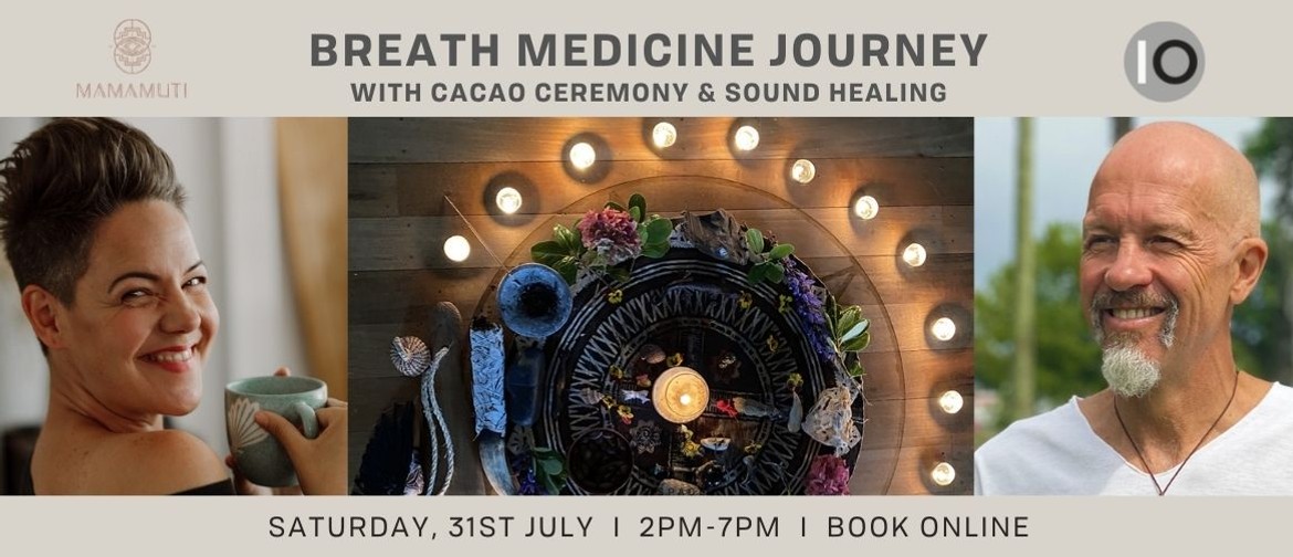 Breath Medicine Journey, with Cacao + Sound Healing