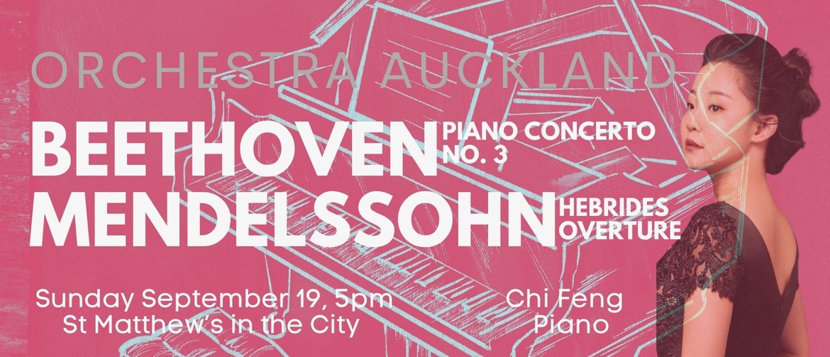 Beethoven & Mendelssohn - Orchestra Auckland, with Chi Feng: CANCELLED