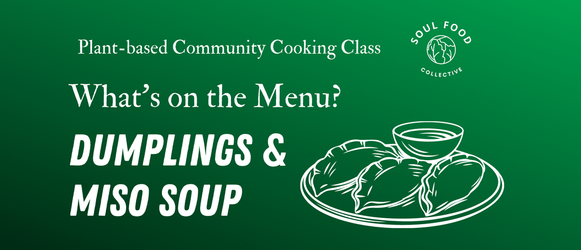Plant-based Cooking Workshop: Dumplings & Miso Soup