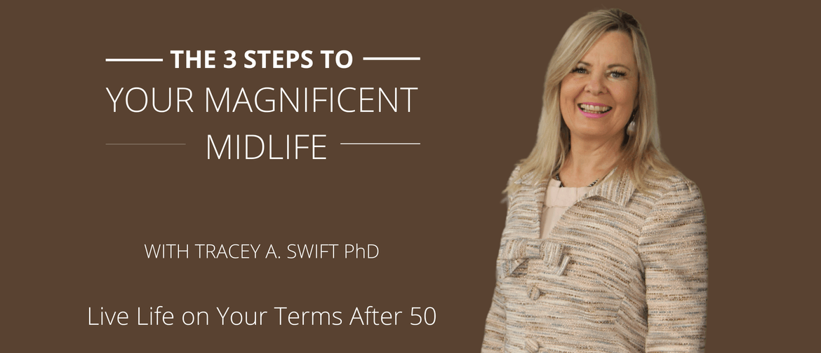 3 Steps to Your Magnificent Midlife